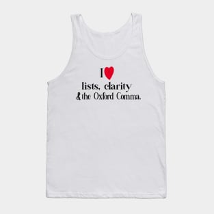 I Love Lists Clarity And The Oxford Comma Tank Top